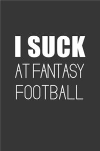 I Suck At Fantasy Football Notebook