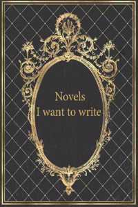 Novels I want to write