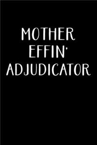 Mother Effin' Adjudicator