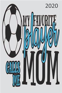 My Favorite Player Calls Me Mom - 2020