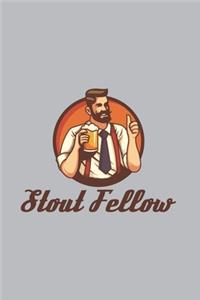 Stout Fellow