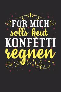 Für Mich Solls Heut Konfetti Regnen