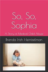 So, So, Sophia