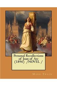 Personal Recollections of Joan of Arc (1896) /NOVEL /