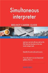 Simultaneous interpreter RED-HOT Career Guide; 2579 REAL Interview Questions