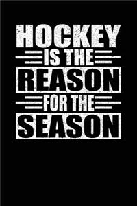 Hockey Is The Reason For The Season