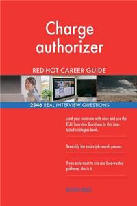 Charge authorizer RED-HOT Career Guide; 2546 REAL Interview Questions