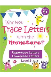 Why Not Trace Letters with the Monsters? (Level 2) - Uppercase Letters, Lowercase Letters