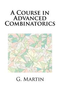 A Course in Advanced Combinatorics