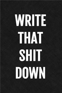 Write That Shit Down