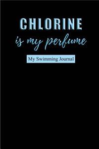 Chlorine is my perfume My Swimming Journal