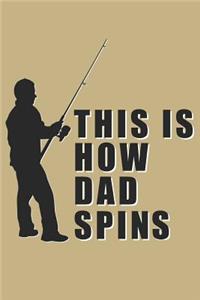 This Is How Dad Spins