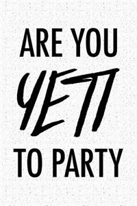 Are You Yeti to Party