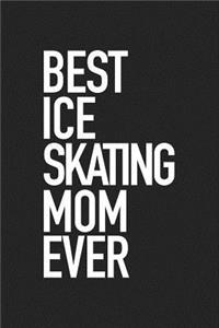 Best Ice Skating Mom Ever