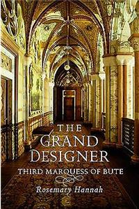 The Grand Designer: Third Marquess of Bute