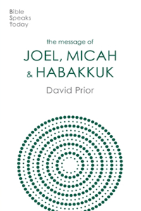 The Message of Joel, Micah and Habakkuk