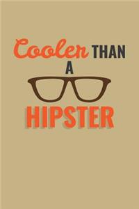 Cooler Than a Hipster