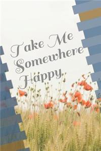 Take Me Somewhere Happy