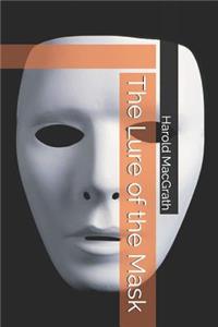 The Lure of the Mask