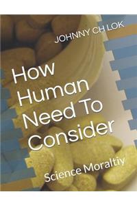 How Human Need to Consider