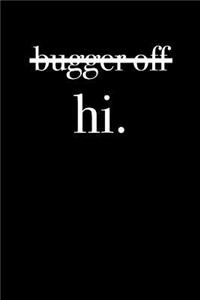 Bugger Off Hi