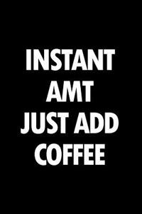 Instant Amt Just Add Coffee