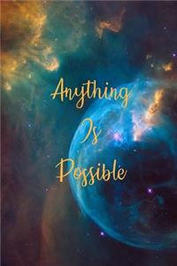 Anything Is Possible