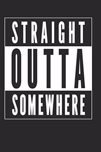 Straight Outta Somewhere