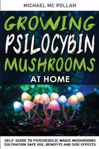 Growing Psilocybin Mushrooms at Home