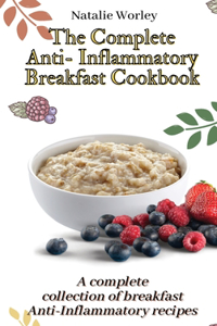 Complete Anti-Inflammatory Breakfast Cookbook