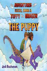 Adventures of Lucas, Emma, & Tuffy The Dragon - The Puppy