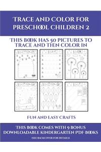 Fun and Easy Crafts (Trace and Color for preschool children 2)