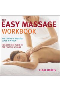 The Easy Massage Workbook: A Complete Guide to Massage Techniques