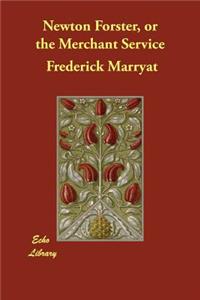 Newton Forster, or the Merchant Service