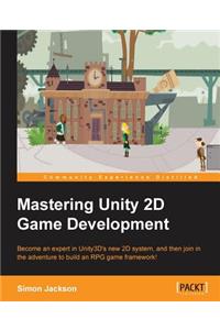 Mastering Unity 2D Game Development