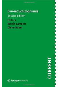 Current Schizophrenia: Second Edition: Second Edition