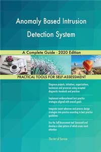 Anomaly Based Intrusion Detection System A Complete Guide - 2020 Edition