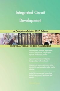 Integrated Circuit Development A Complete Guide - 2020 Edition