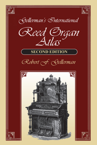 Gellerman's International Reed Organ Atlas, 2nd Edition