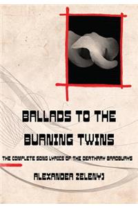 Ballads to the Burning Twins