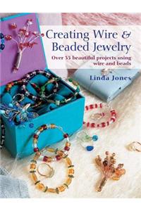 Creating Wire and Beaded Jewelry