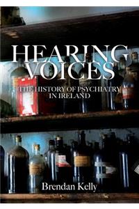 Hearing Voices: The History of Psychiatry in Ireland