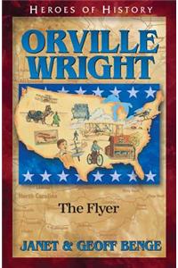 Orville Wright: The Flyer