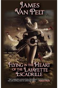 Flying in the Heart of the Lafayette Escadrille