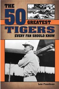 50 Greatest Tigers Every Fan Should Know