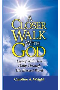 A Closer Walk With God