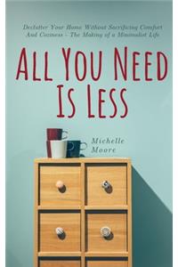 All You Need Is Less