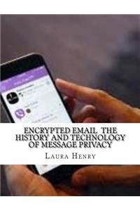 Encrypted Email: The History and Technology of Message Privacy