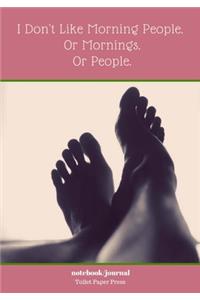 I Don't Like Morning People. Or Mornings. Or People.