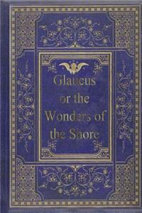 Glaucus or the Wonders of the Shore